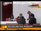 Gül'den Anayasa Mesajları