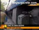 İzmit'te Tren Kazası