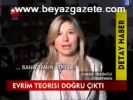 Evrim Teorisi Doğru Çıktı