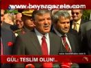 Gül: Teslim Olun