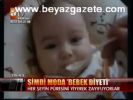Şimdi Moda Bebek Diyeti