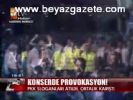 Konserde Provokasyon