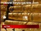 Altın Fiyatları Yükseldi