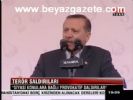 Erdoğan: Siyasi Konularla Bağlı Provokatif Saldırılar