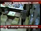30 Saniyede 5800 Liralık Vurgun