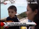 Anne Başa Tac İmiş