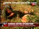 Sınırda Büyük Operasyon