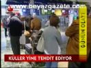 Küller Yine Tehdit Ediyor