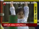 Çocuk Asla Unutmaz