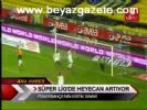 Süper Lig'de Heyecan Artıyor