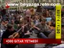 4500 Gitar Yetmedi