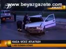 Kaza Ucuz Atlatıldı
