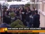 Eski Bakan Seyfi Oktay Gözaltında