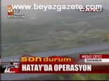 Hatay'da Operasyon