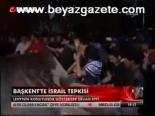 Başkent'te İsrail Tepkisi