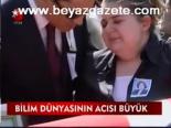 Bilim Dünyasının Acısı Büyük