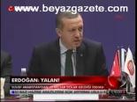 Erdoğan: Yalan!
