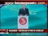Başbakan: Çocuklara Kıymayın Efendiler