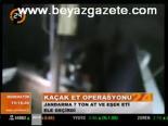 Kaçak Et Operasyonu