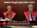 Kadir Özbek'e Suç Duyurusu