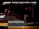 Kırgızistan Karıştı