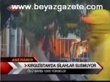 Kırgızistan'da Silahlar Susmuyor