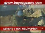 Askere 9 Yeni Helikopter