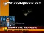 Dünyanın Gözü Yine Gazze'de