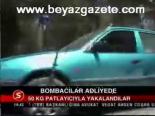 Bombacılar Adliyede