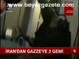İran'dan Gazze'ye 2 Gemi