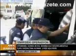 İzmir'de Bomba Operasyonu