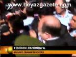Yeniden Erzurum'da