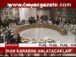 İran Kararını Anlatacaklar