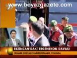 Erzincan'daki Ergenekon Davası