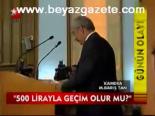 500 Lirayla Geçim Olur Mu?