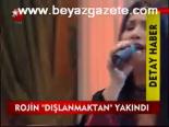 Rojin Dışlanmaktan Yakındı