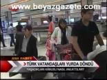 Türk Vatandaşları Yurda Döndü