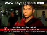 151 Türk Tahliye Edildi