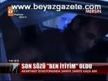 Son Sözü Ben İyiyim Oldu