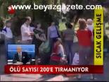 Ölü Sayısı 200'e Tırmanıyor