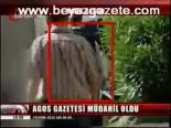 Agos Gazetesi Müdahil Oldu