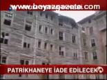 Patrikhaneye İade Edilecek
