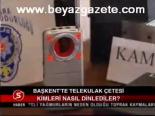 Başkent'te Telekulak Çetesi