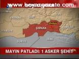 Mayın Patladı: 1 Asker Şehit
