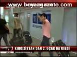 Kırgızistan'dan 2. Uçak Da Geldi