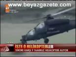 İşte O Helikopterler