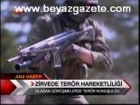 Zirvede Terör Hareketliliği