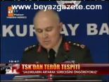 Tsk'dan Terör Tespiti