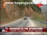 Karadeniz'de Pkk Operasyonu