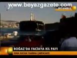 Boğaz'da Faciaya Kıl Payı